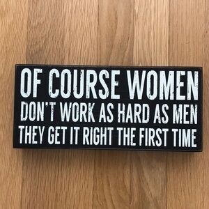 Quill, Plaque, ’Women don’t work as hard’ LOL. NWT